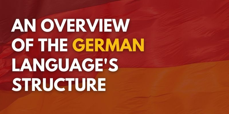 An overview of the German language's structure