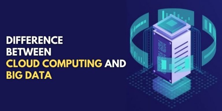 Difference Between Cloud Computing And Big Data