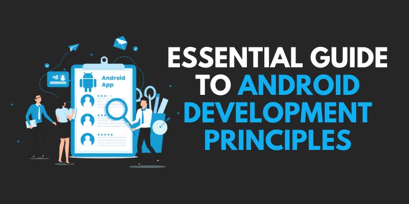 Essential Guide to Android Development Principles