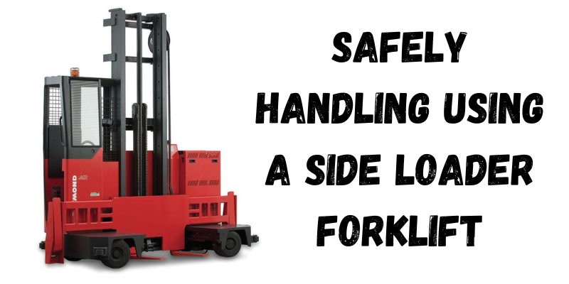 Side Loader Forklift Safety Innovations